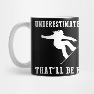 Shred and Smile! Snowboarding Underestimate Me Tee - Embrace the Slope Humor! Mug